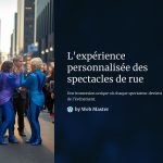 1 Lexperience personnalisee des spectacles de rue